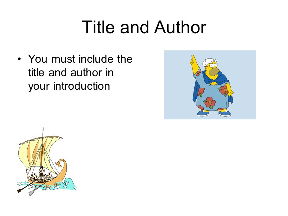 Title and Author You must include the title and author in your introduction