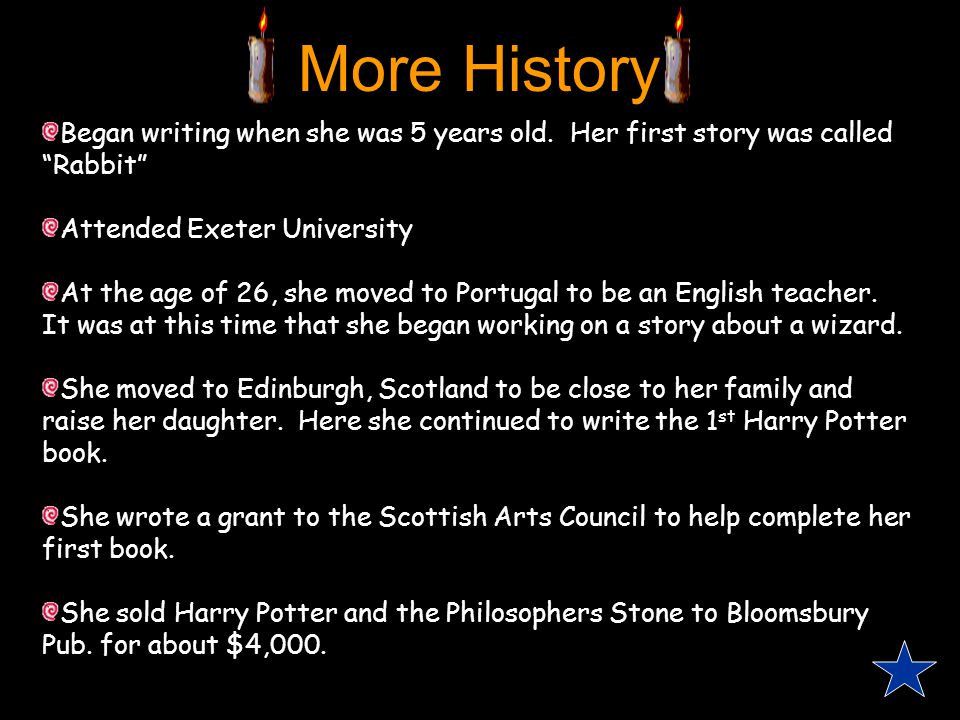 More History Began writing when she was 5 years old.