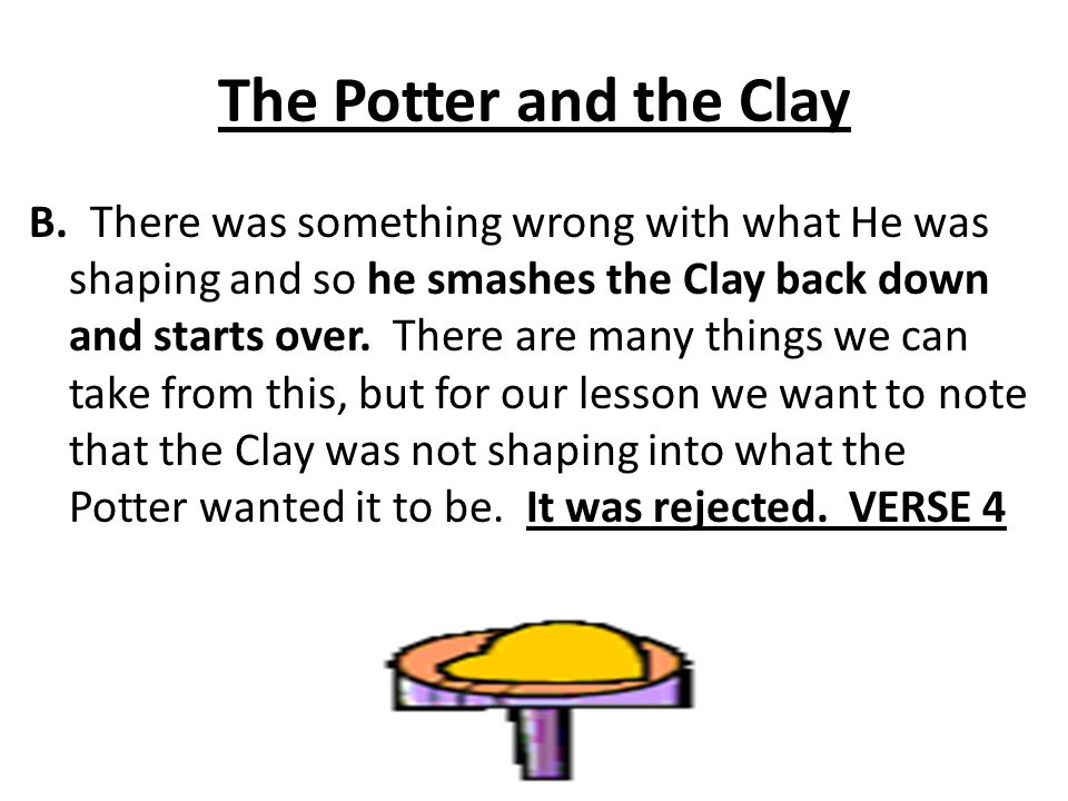 The Potter and the Clay B.