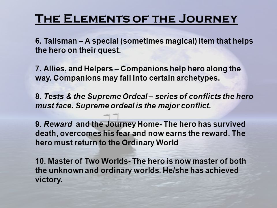 6. Talisman – A special (sometimes magical) item that helps the hero on their quest.