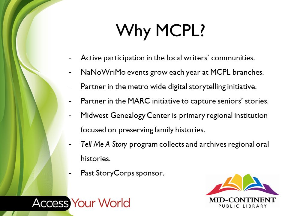 Why MCPL. -Active participation in the local writers’ communities.