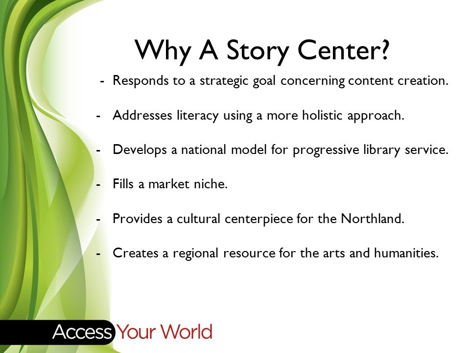 Why A Story Center. - Responds to a strategic goal concerning content creation.