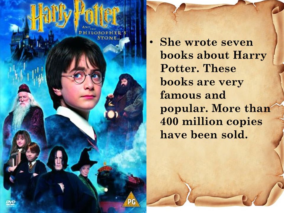 She wrote seven books about Harry Potter. These books are very famous and popular.