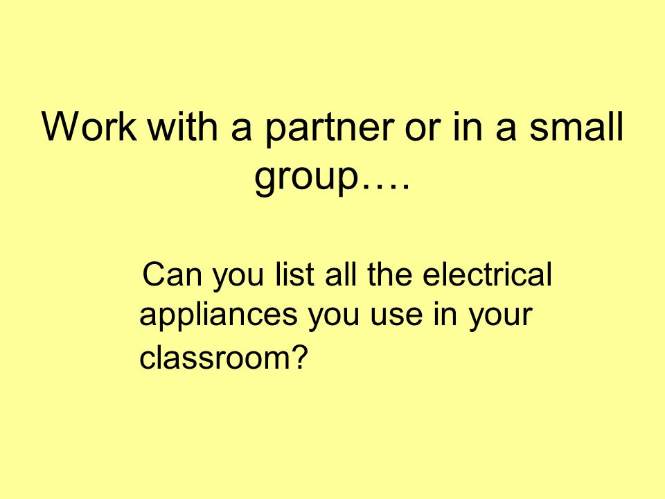 Work with a partner or in a small group….