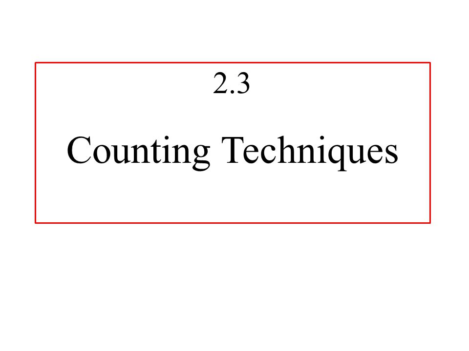 2.3 Counting Techniques