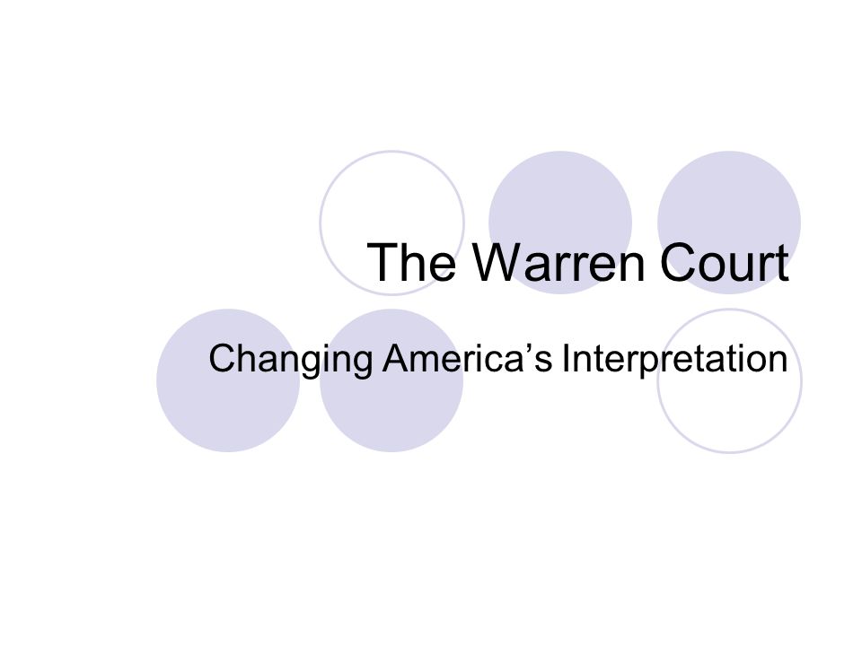 The Warren Court Changing America’s Interpretation