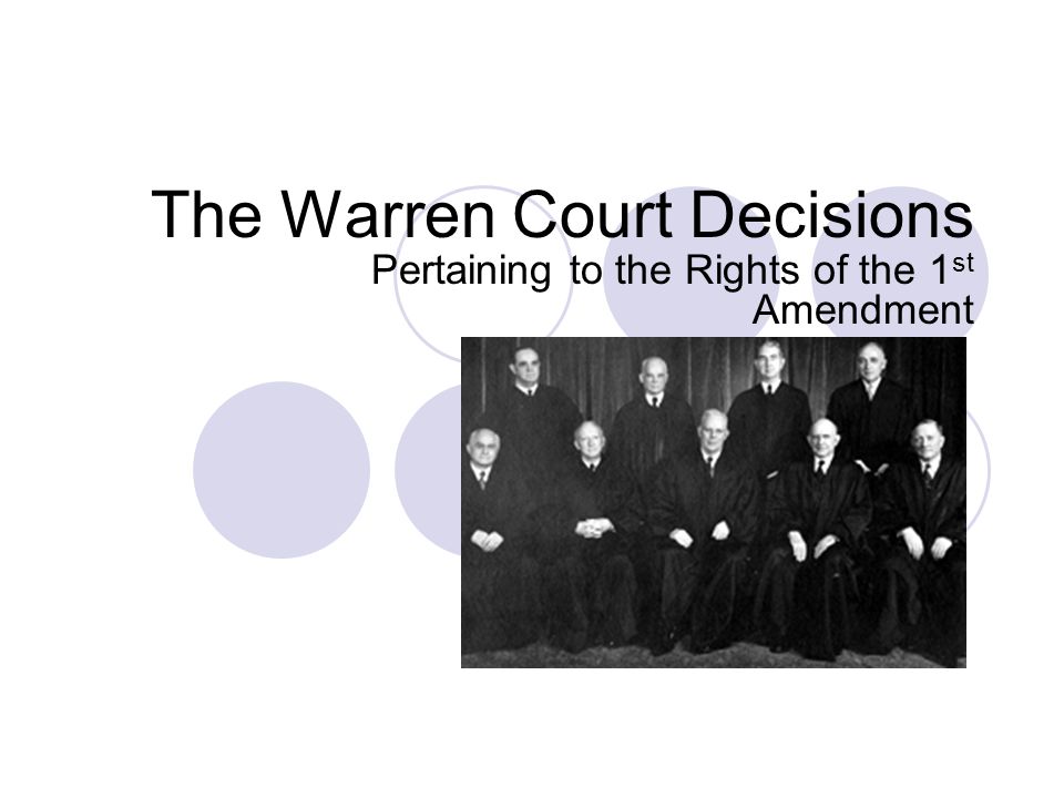 The Warren Court Decisions Pertaining to the Rights of the 1 st Amendment
