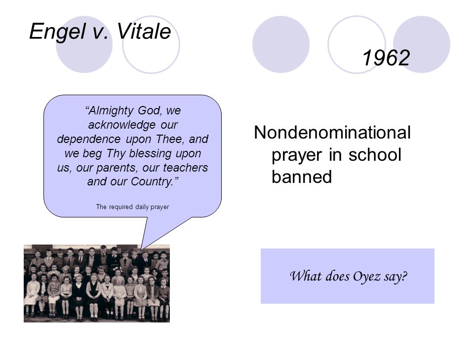 Engel v. Vitale 1962 Nondenominational prayer in school banned What does Oyez say.