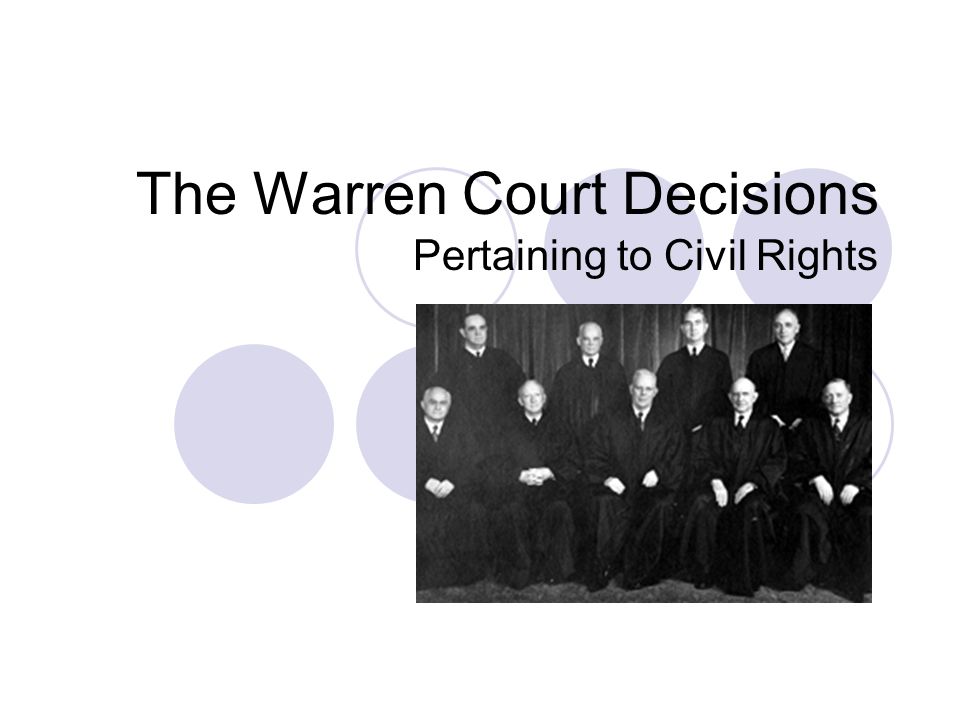 The Warren Court Decisions Pertaining to Civil Rights