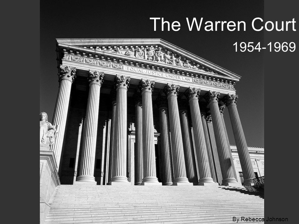 The Warren Court By Rebecca Johnson