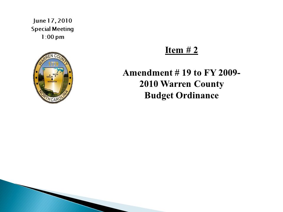 June 17, 2010 Special Meeting 1:00 pm Item # 2 Amendment # 19 to FY Warren County Budget Ordinance