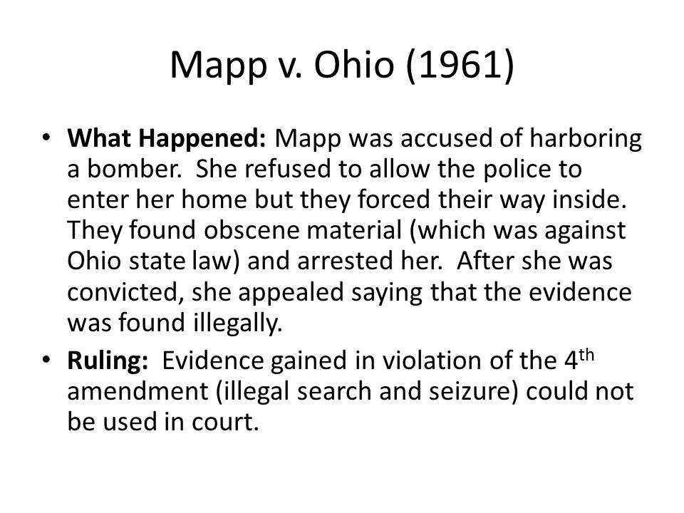Mapp v. Ohio (1961) What Happened: Mapp was accused of harboring a bomber.