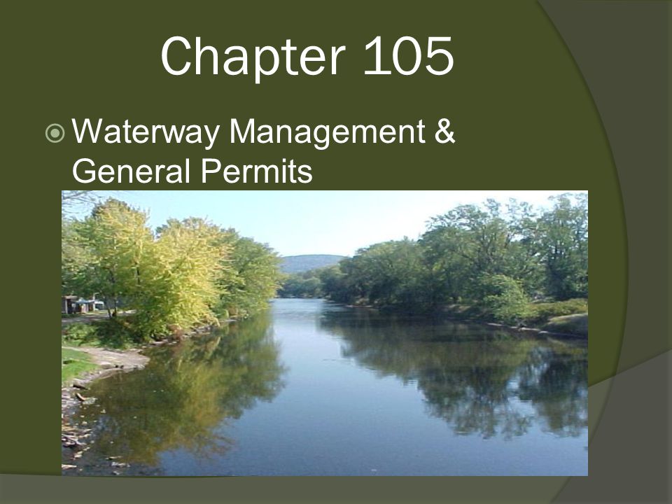 Chapter 105  Waterway Management & General Permits