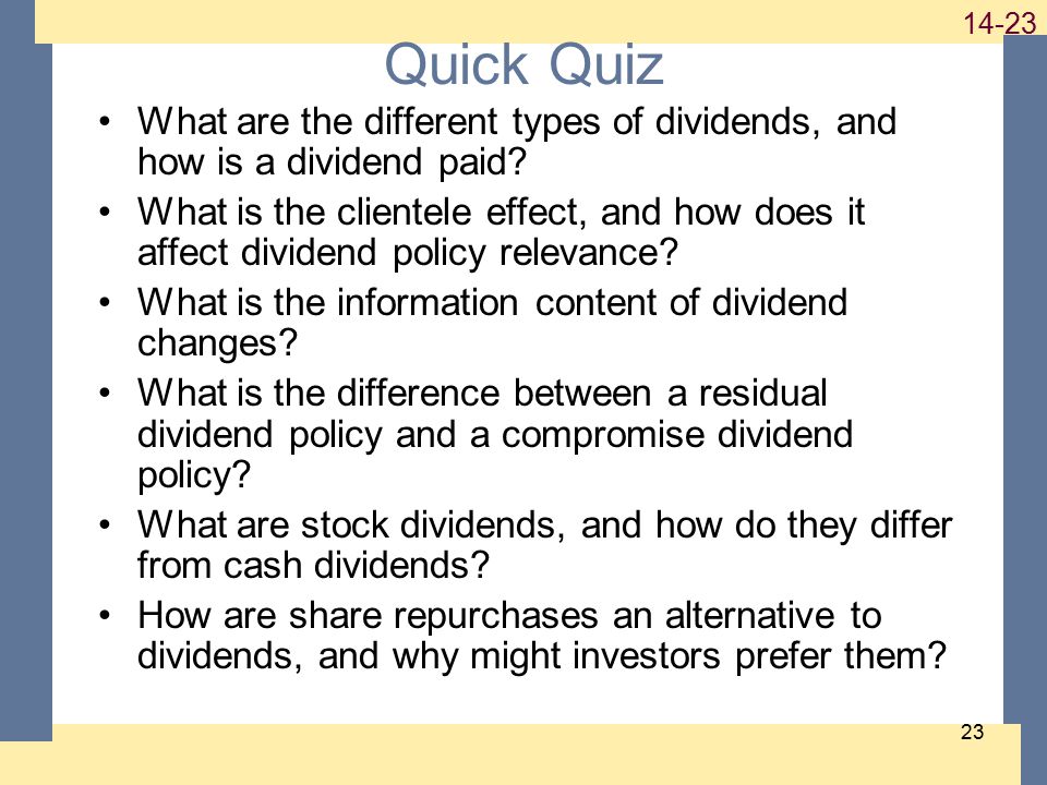 Quick Quiz What are the different types of dividends, and how is a dividend paid.