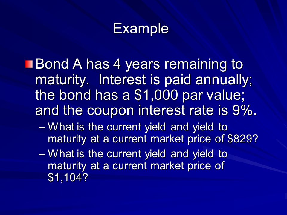 Example Bond A has 4 years remaining to maturity.