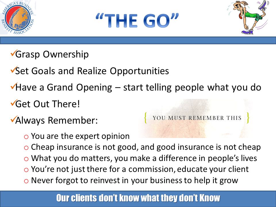 Grasp Ownership Set Goals and Realize Opportunities Have a Grand Opening – start telling people what you do Get Out There.