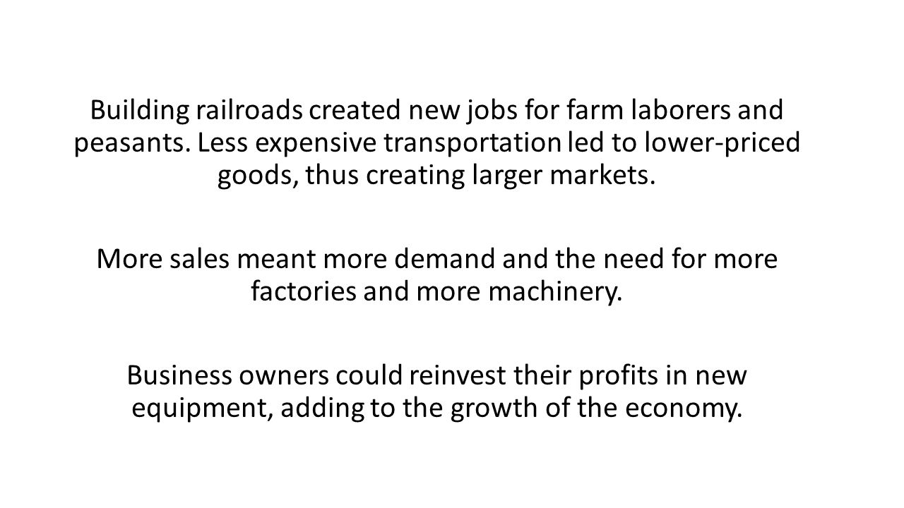 Building railroads created new jobs for farm laborers and peasants.