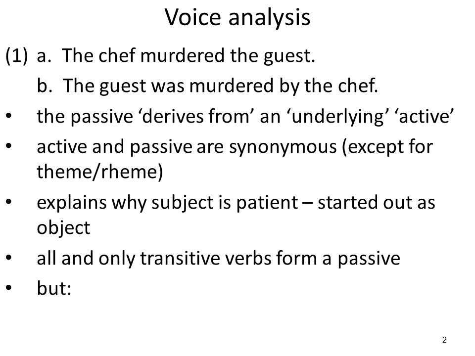 2 Voice analysis (1)a. The chef murdered the guest.