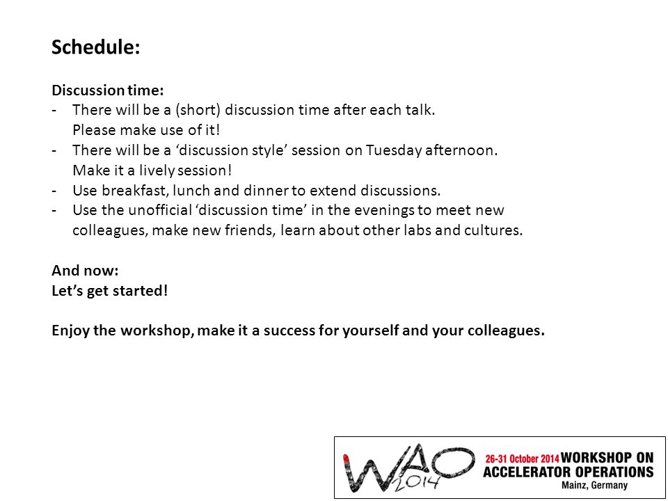 Schedule: Discussion time: -There will be a (short) discussion time after each talk.