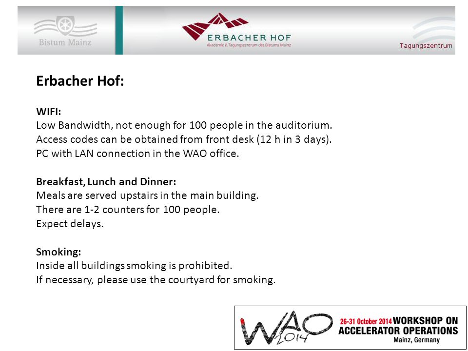 Erbacher Hof: WIFI: Low Bandwidth, not enough for 100 people in the auditorium.