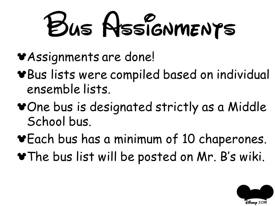 Assignments are done. Bus lists were compiled based on individual ensemble lists.