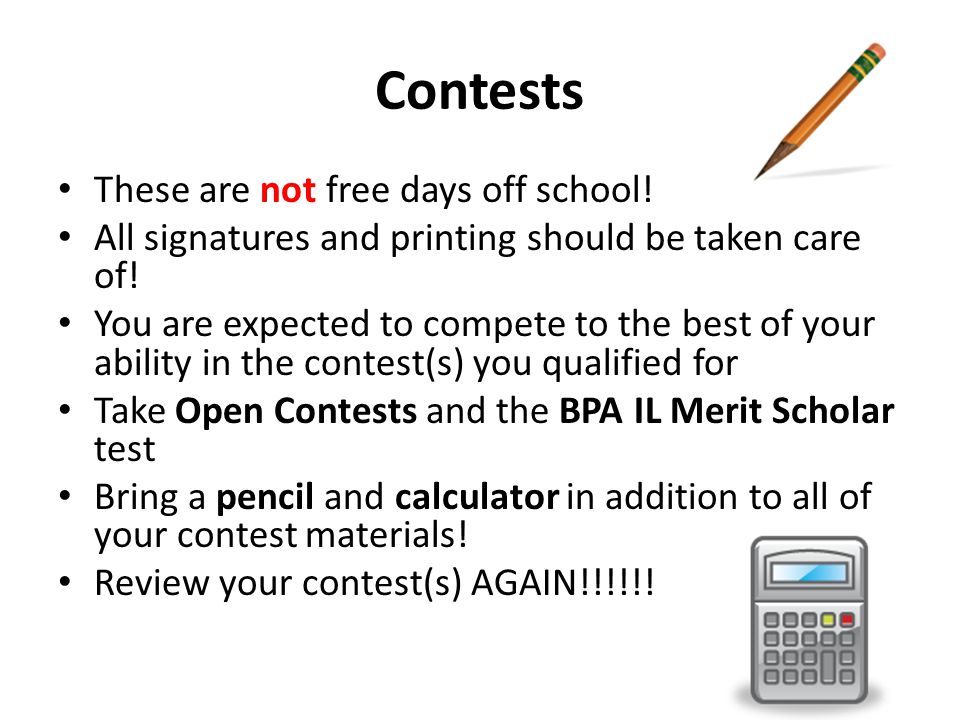 Contests These are not free days off school. All signatures and printing should be taken care of.
