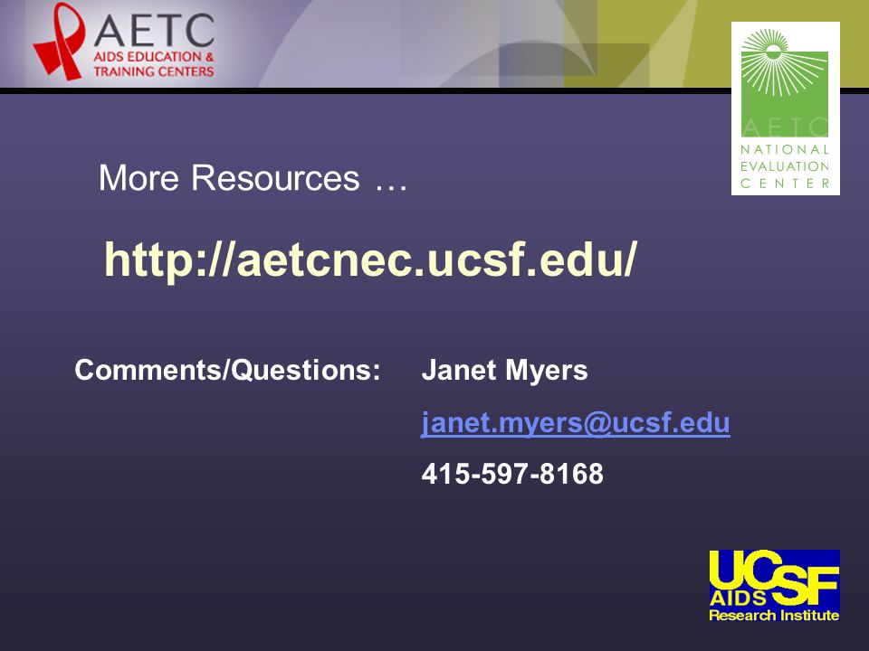 More Resources …   Comments/Questions: Janet Myers