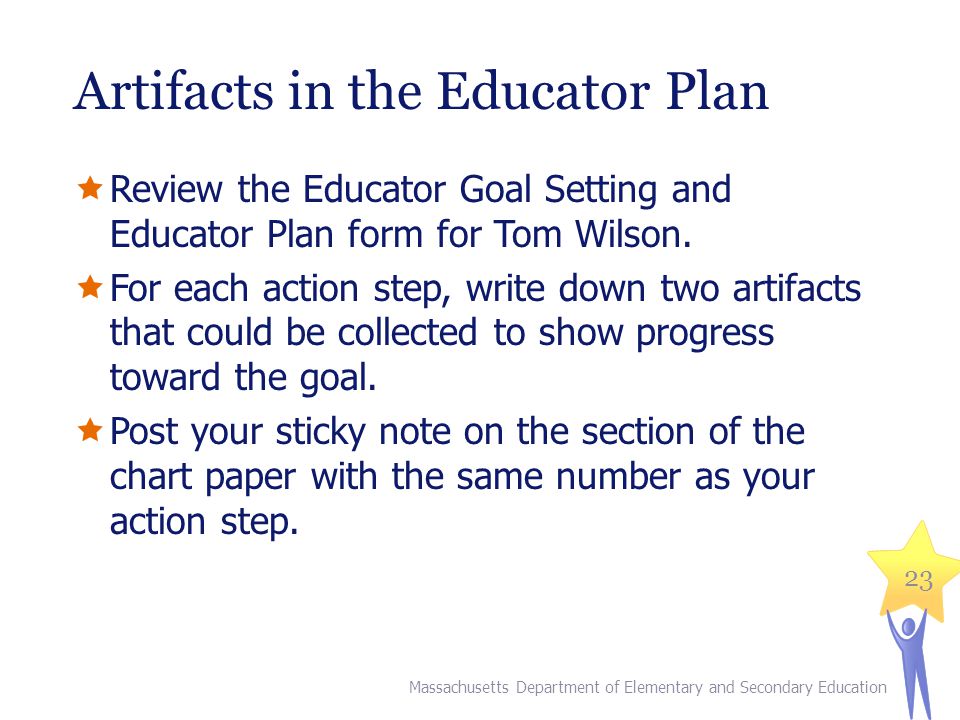 Artifacts in the Educator Plan  Review the Educator Goal Setting and Educator Plan form for Tom Wilson.