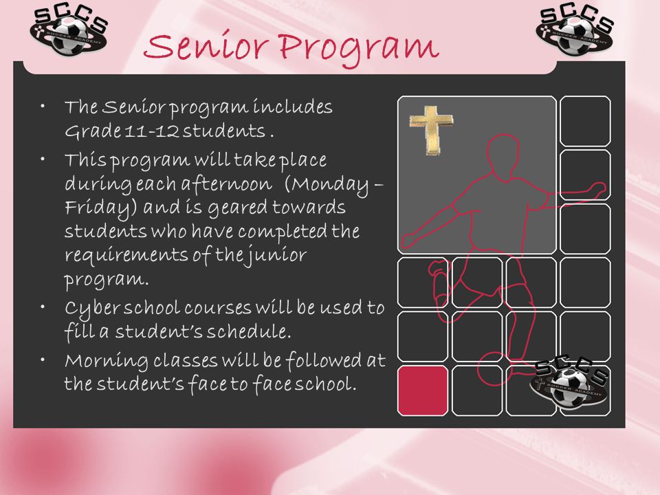 Senior Program The Senior program includes Grade students.