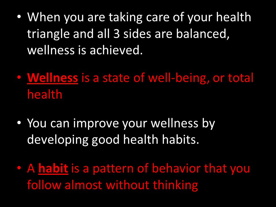 When you are taking care of your health triangle and all 3 sides are balanced, wellness is achieved.
