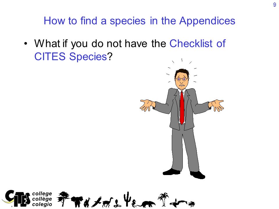 9 What if you do not have the Checklist of CITES Species