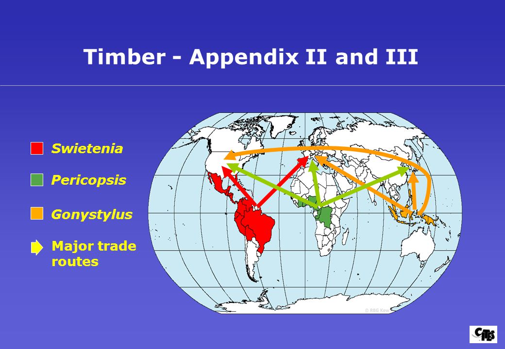 Timber - Appendix II and III Swietenia Pericopsis Gonystylus Major trade routes