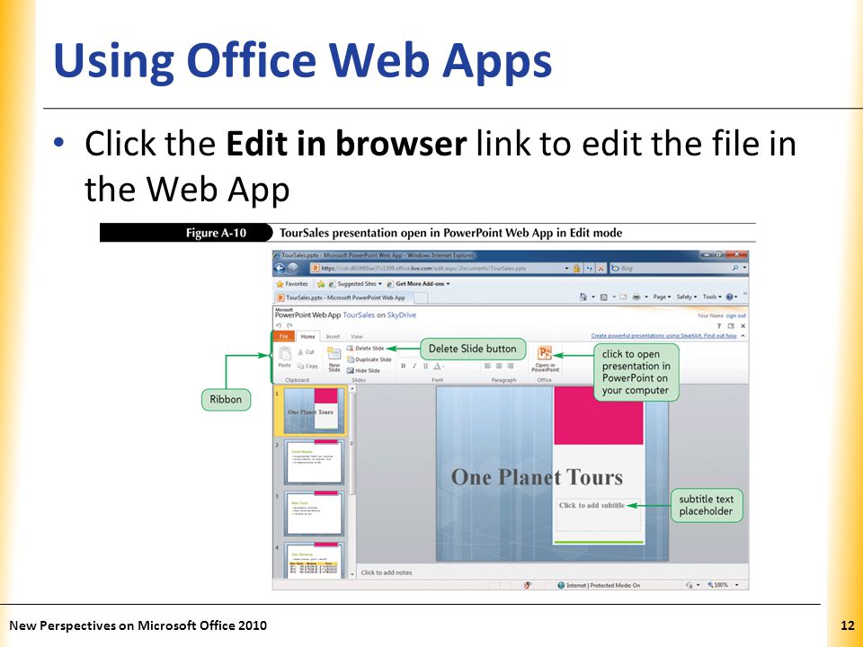 XP Using Office Web Apps Click the Edit in browser link to edit the file in the Web App New Perspectives on Microsoft Office