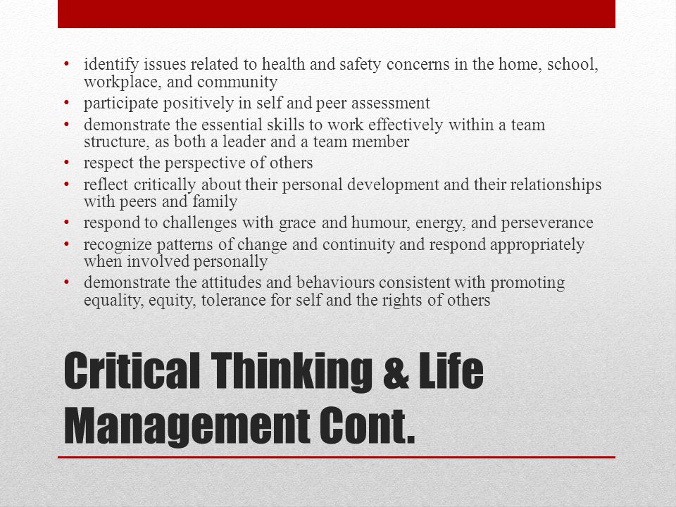 Critical Thinking & Life Management Cont.