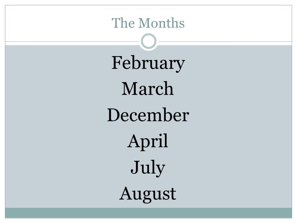 The Months February March December April July August