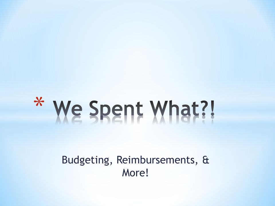 Budgeting, Reimbursements, & More!