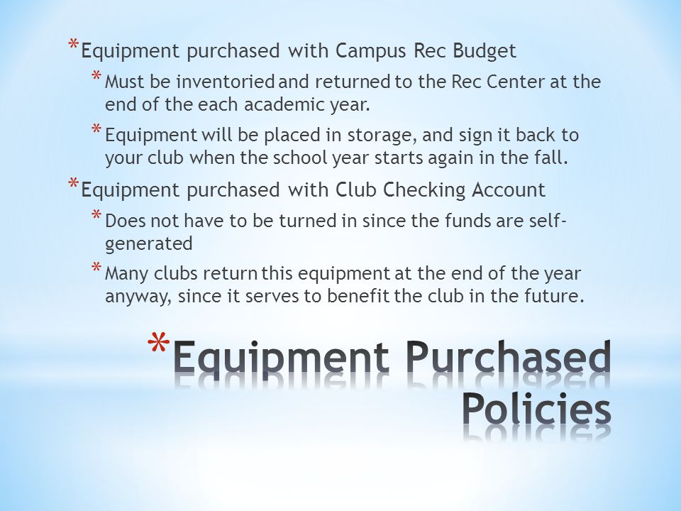 * Equipment purchased with Campus Rec Budget * Must be inventoried and returned to the Rec Center at the end of the each academic year.