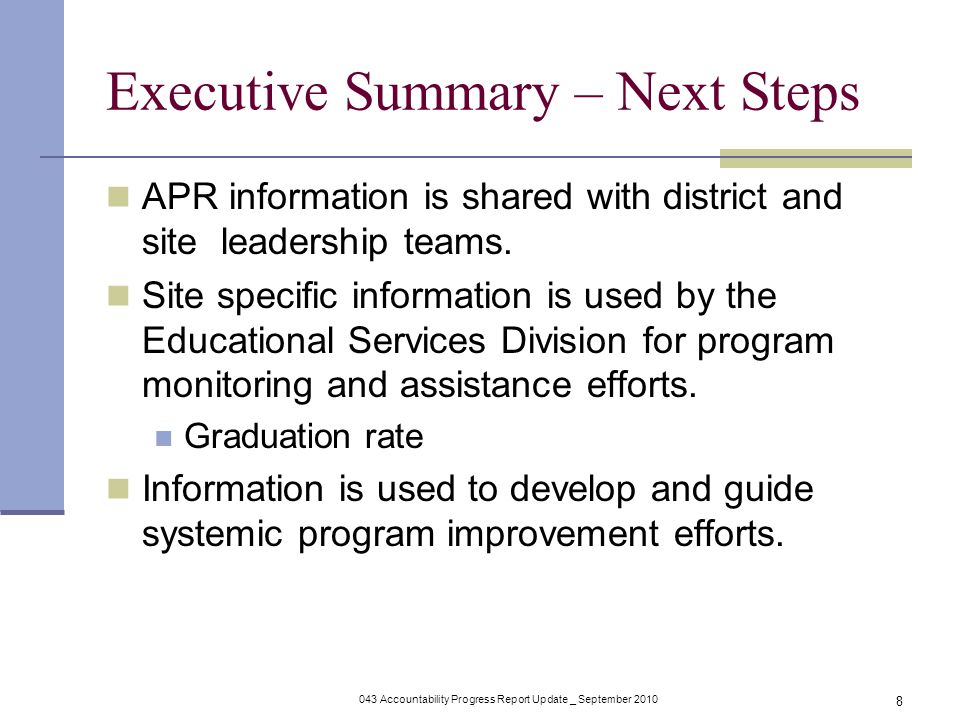 043 Accountability Progress Report Update _ September Executive Summary – Next Steps APR information is shared with district and site leadership teams.