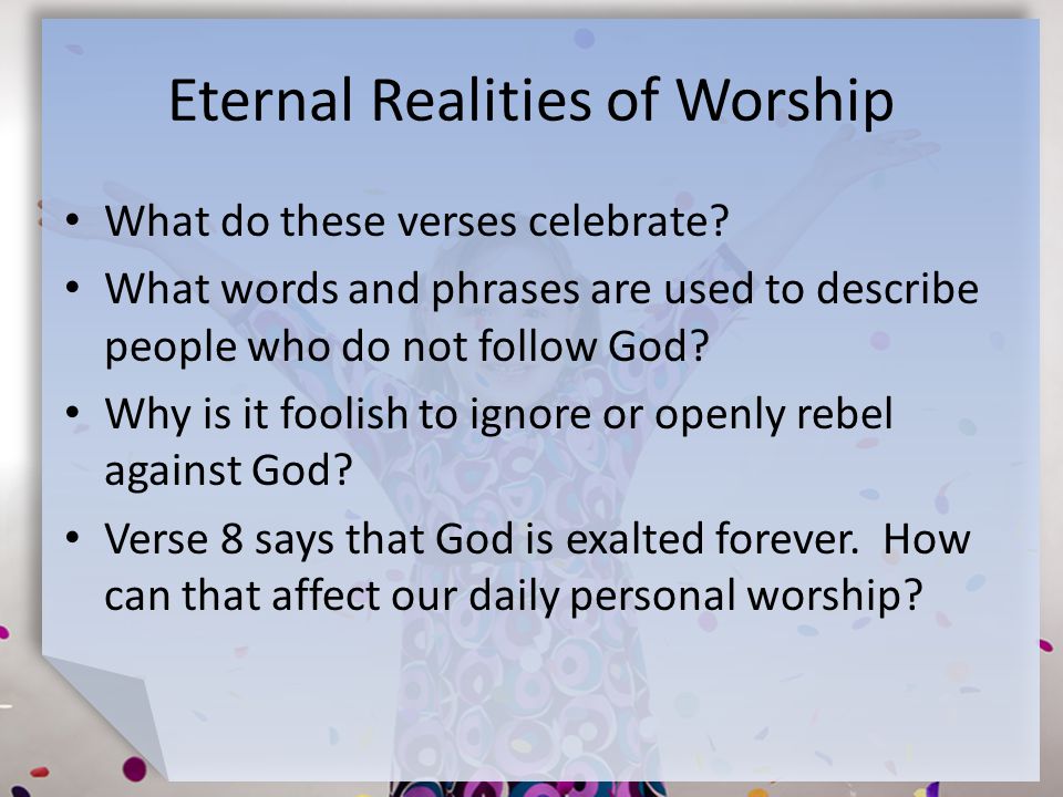 Eternal Realities of Worship What do these verses celebrate.
