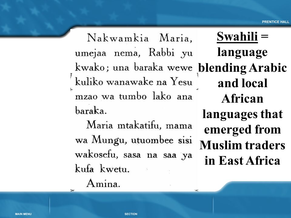 Swahili = language blending Arabic and local African languages that emerged from Muslim traders in East Africa