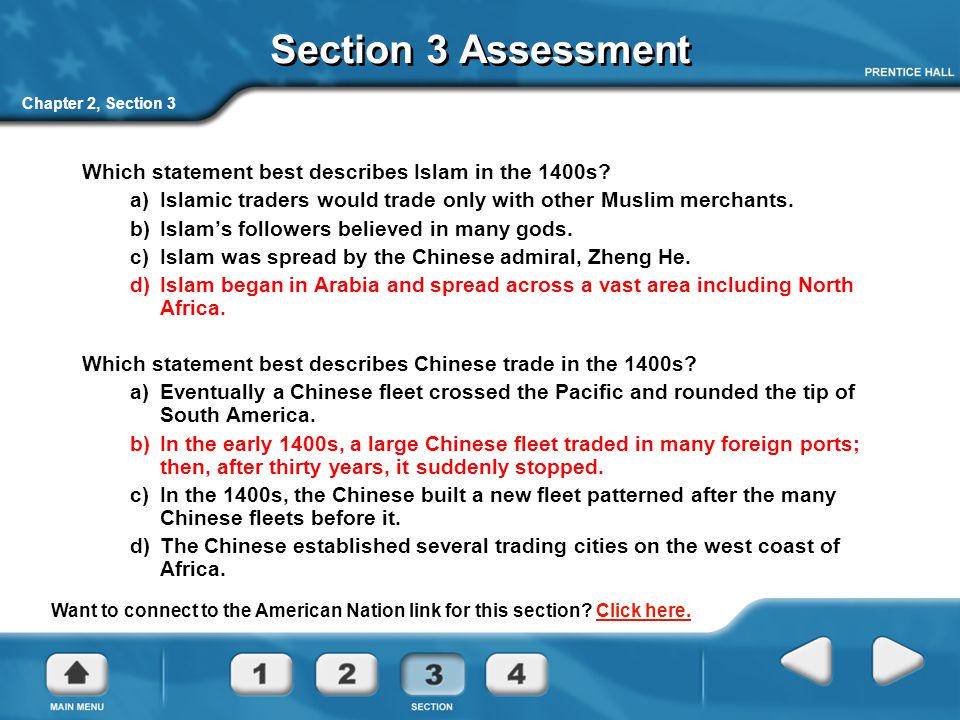 Chapter 2, Section 3 Section 3 Assessment Which statement best describes Islam in the 1400s.