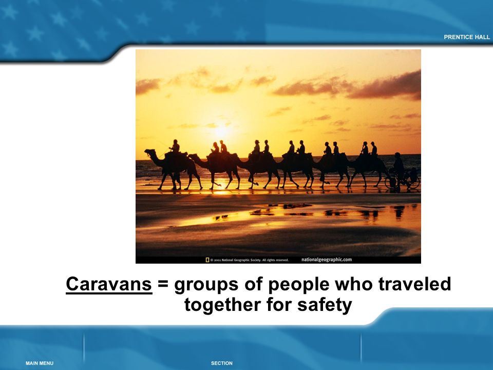 Caravans = groups of people who traveled together for safety