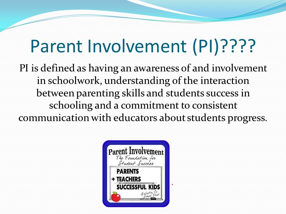 Parent Involvement (PI) .