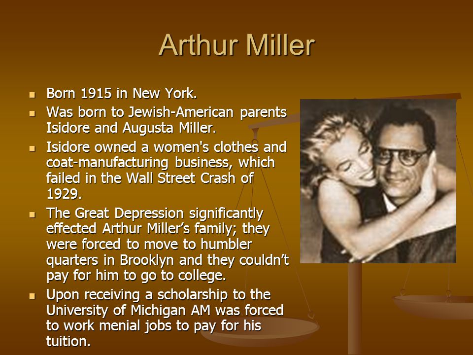 The Crucible by Arthur Miller Arthur Miller's Biography Realism in American  Drama. - ppt download