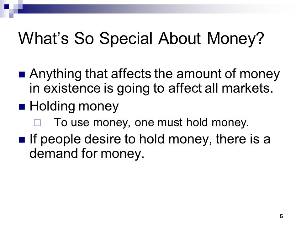 5 Anything that affects the amount of money in existence is going to affect all markets.