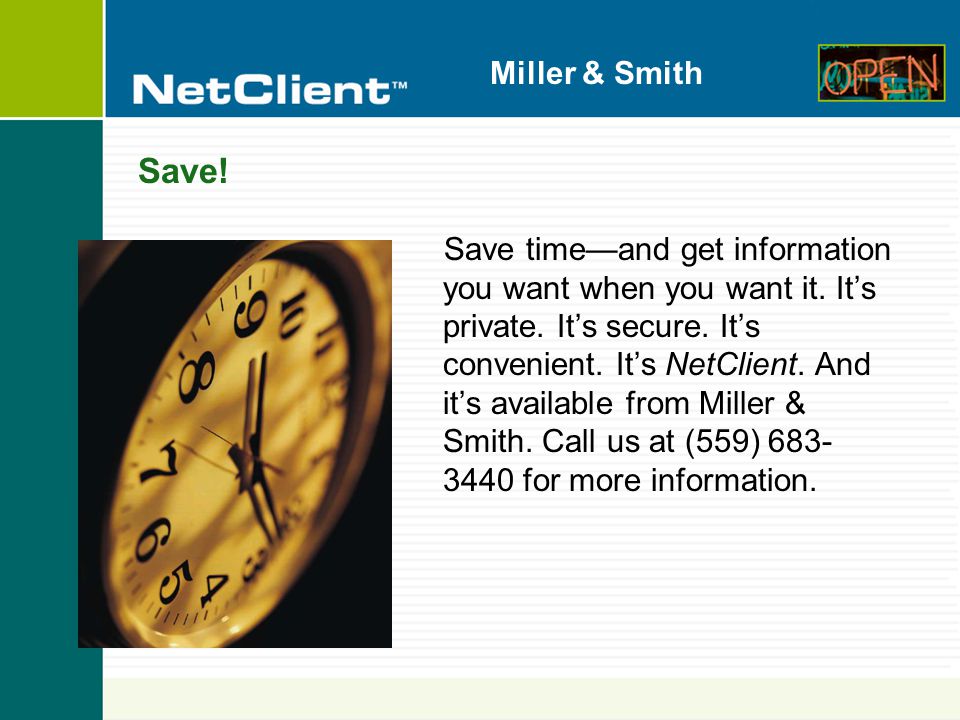 Miller & Smith Save. Save time—and get information you want when you want it.