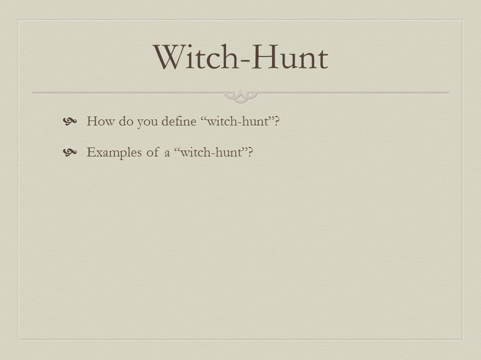 The Crucible By Arthur Miller Witch Hunt How Do You Define Witch Hunt Examples Of A Witch Hunt Ppt Download