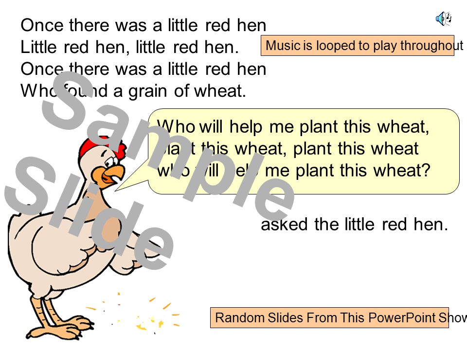 Once there was a little red hen Little red hen, little red hen.