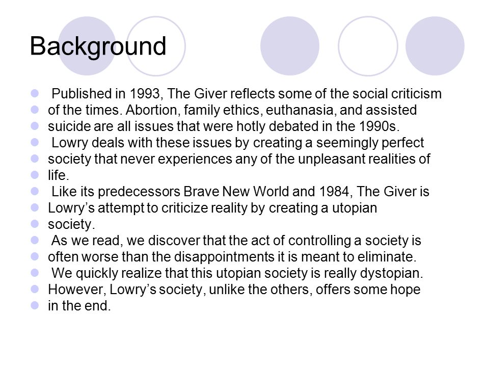 Background Published in 1993, The Giver reflects some of the social criticism of the times.