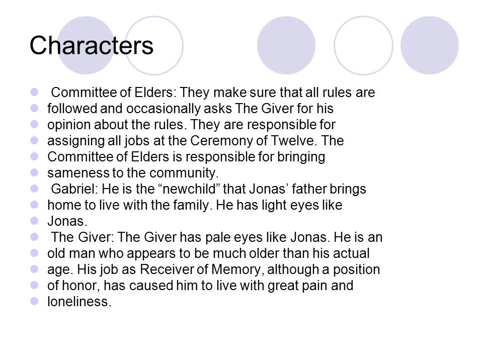 Characters Committee of Elders: They make sure that all rules are followed and occasionally asks The Giver for his opinion about the rules.